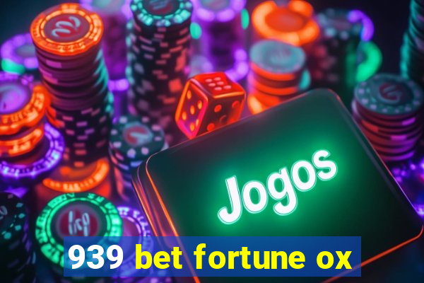 939 bet fortune ox